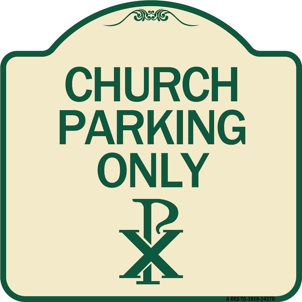 Signmission Church Parking Only Chi Rho Symbol Heavy-Gauge Aluminum Architectural Sign, 18" x 18", TG-1818-24270 A-DES-TG-1818-24270 - main